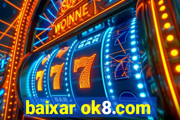 baixar ok8.com